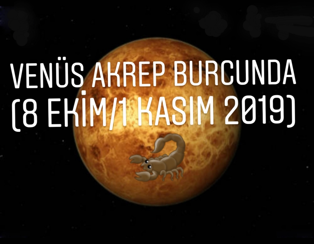 Venus Akrep Burcuna Gecti Halime Canitez