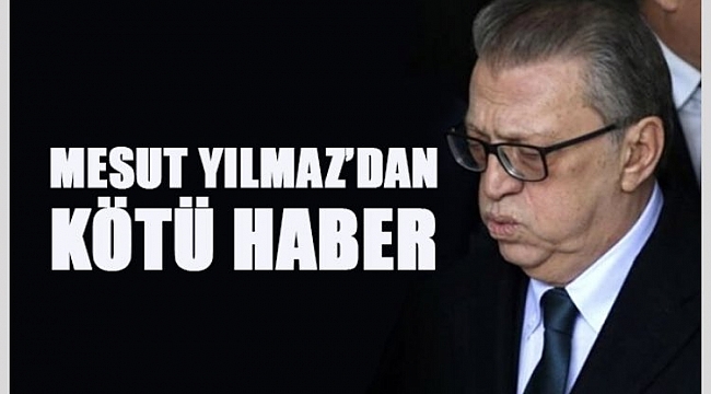 MESUT YILMAZ'IN DURUMU KRİTİK