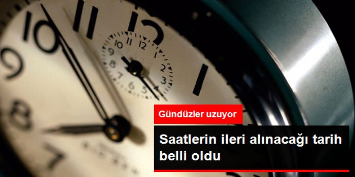 Saatler 29 Mart'ta İleri Alınacak