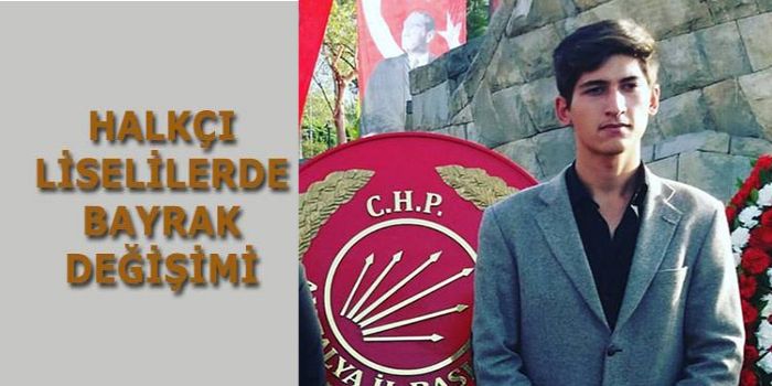 HALKÇI LİSELİLERDE BAYRAK DEĞİŞİMİ