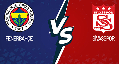 Fenerbahçe - Sivasspor Maçı 