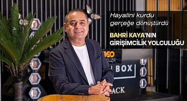 Bahri Kaya'nın Girişimcilik Yolculuğu