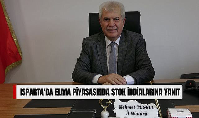 Isparta'da elma piyasasında stok iddialarına yanıt