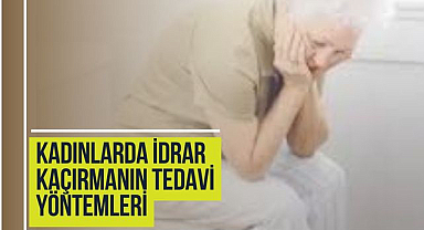 Kadınlarda idrar kaçırmanın tedavi yöntemleri