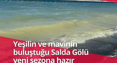 Yeşilin ve mavinin buluştuğu Salda Gölü yeni sezona hazır