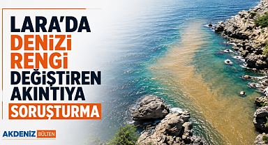Antalya'da sahile ulaşan atık su görüntülerine soruşturma