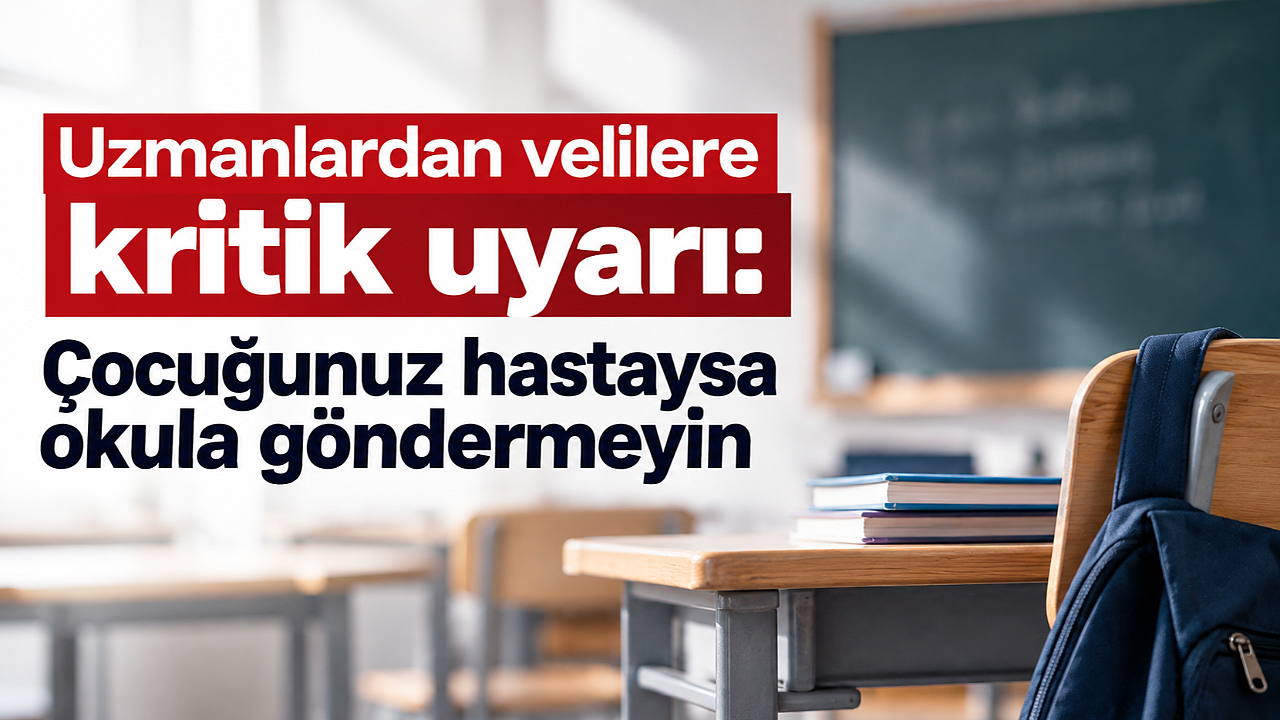 Uzmanlardan velilere kritik uyarı